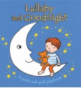 Lullaby and Goodnight: A Push-and-pull Playbook - Sophie Piper, Emily Bolam