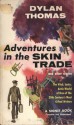 Adventures in the Skin Trade - Dylan Thomas