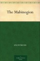 The Mabinogion - Anonymous, Charlotte Elizabeth Guest