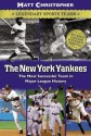 The New York Yankees: Legendary Sports Teams (Matt Christopher Legendary Sports Events) - Matt Christopher