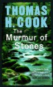 The Murmur Of Stones - Thomas H. Cook