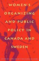 Women's Organizing and Public Policy in Canada and Sweden - Linda Briskin, Mona Eliasson