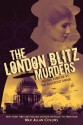 The London Blitz Murders - Max Allan Collins