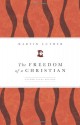 The Freedom of a Christian - Martin Luther, Mark Tranvik