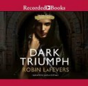 Dark Triumph - Robin LaFevers, Angela Goethals