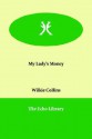 My Lady's Money - Wilkie Collins