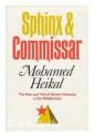 Sphinx And Commissar: The Rise And Fall Of Soviet Influence In The Arab World - Muḥammad Ḥasanayn Haykal