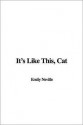 It's Like This, Cat - Emily Cheney Neville