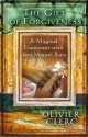 The Gift of Forgiveness: a Magical Encounter with Don Miguel Ruiz - Olivier Clerc