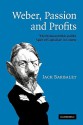 Weber, Passion and Profits: 'The Protestant Ethic and the Spirit of Capitalism' in Context - Jack Barbalet