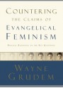 Countering the Claims of Evangelical Feminism: Biblical Responses to the Key Questions - Wayne A. Grudem