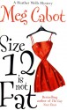 Size 12 Is Not Fat - Meg Cabot