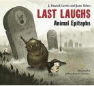 Last Laughs - J. Patrick Lewis, Jane Yolen