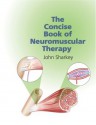 The Concise Book of Neuromuscular Therapy - John Sharkey