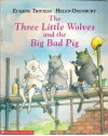 The Three Little Wolves and the Big Bad Pig - Eugene Trivizas, Helen Oxenbury