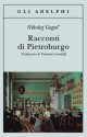 Racconti di Pietroburgo - Nikolai Gogol, Idolina Landolfi, Tommaso Landolfi