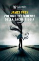 L'ultimo testamento della sacra Bibbia (Guanda Narrativa) (Italian Edition) - James Frey, Bruno Amato