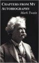 Mark Twain's Own Autobiography: The Chapters from the North American Review - Mark Twain, Michael J Kiskis