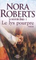 Le lys pourpre (Le secret des fleurs, #3) - Nora Roberts