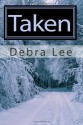 Taken - Debra Lee