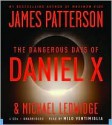 The Dangerous Days of Daniel X - James Patterson, Michael Ledwidge