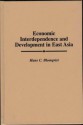 Economic Interdependence And Development In East Asia - Hans C. Blomqvist