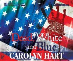 Dead, White, and Blue: A Death on Demand Mystery - Carolyn Hart