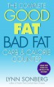 The Complete Good Fat/ Bad Fat, Carb & Calorie Counter - Lynn Sonberg