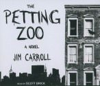 The Petting Zoo: A Novel - Scott Brick, Jim Carroll