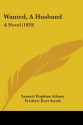 Wanted, a Husband: A Novel (1920) - Samuel Hopkins Adams, Frederic Dorr Steele