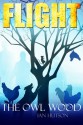 FLIGHT (The Owl Wood) - Ian Hutson