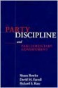 PARTY DISCIPLINE PARLIAMENTARY GOVERNM - Shaun Bowler, Richard S. Katz, DAVID MATTHEW FARRELL