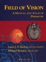 Field of Vision: A Manual and Atlas of Perimetry - Jason J. S. Barton, Michael Benatar