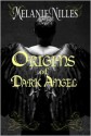 Origins of Dark Angel (Starfire Angels: Dark Angel Chronicles, #3.5) - Melanie Nilles