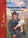 Desperado Dad (Silhouette Desire) - Linda Conrad