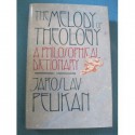 The Melody of Theology: A Philosophical Dictionary - Jaroslav Jan Pelikan