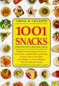 1001 Snacks: For Instant Gratification - Gregg R. Gillespie