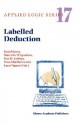 Labelled Deduction (Applied Logic Series) - David Basin, Dov M. Gabbay, Sean Matthews, Luca Viganò