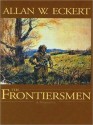 The Frontiersmen: A Narrative (MP3 Book) - Allan W. Eckert, Kevin Foley