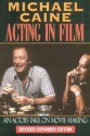 Acting in Film: An Actor's Take on Movie Making - Michael Caine