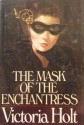 The Mask of the Enchantress - Victoria Holt