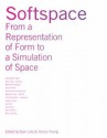 Softspace: From a Representation of Form to a Simulation of Space - Young Lally, Young Lally