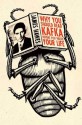 Why You Should Read Kafka Before You Waste Your Life - James Hawes