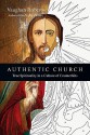 Authentic Church: True Spirituality in a Culture of Counterfeits - Vaughan Roberts