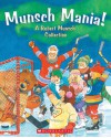 Munsch Mania! - Robert Munsch, Michael Martchenko, Jay Odjick