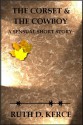 The Corset & The Cowboy - Ruth D. Kerce