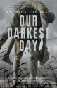 Our Darkest Day: Battle Of Fromelles - Patrick Lindsay