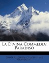 La Divina Commedia: Paradiso - Dante Alighieri, Charles Hall Grandgent