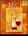 Exploring Wine: The Culinary Institute of America's Guide to Wines of the World - Steven Kolpan, Brian H. Smith, Michael A. Weiss