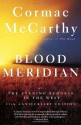 Blood Meridian: Or the Evening Redness in the West - Cormac McCarthy